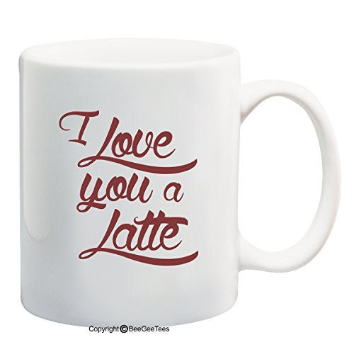 I Love You A Latte Coffee Mug Valentines Day Gift by BeeGeeTees