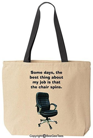 Some Days The Best Thing About My Job Is That The Chair Spins Tote Funny Reusable Canvas Bag Gift by BeeGeeTees®