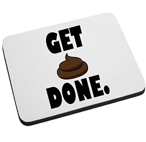 Get Poop Done Mouse Pad - Funny Office Gift by BeeGeeTees