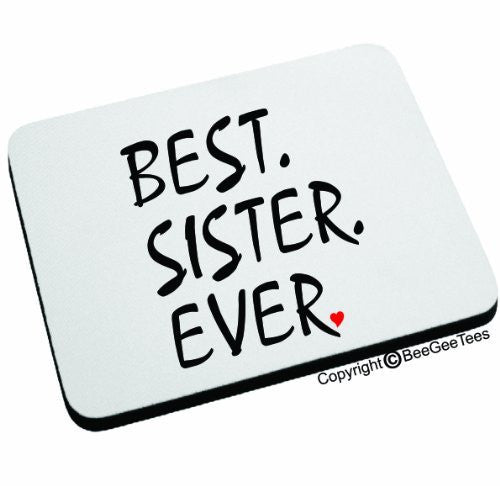 BEST SISTER EVER Mouse Pad Happy Mothers Day or Birthday Gift Sis by BeeGeeTees