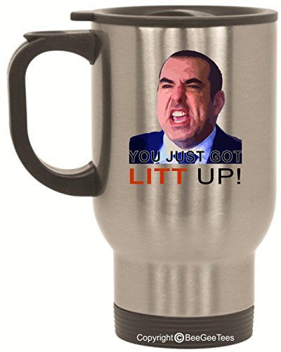 You Just Got Litt Up By Louis Litt on Suits Stainless Steel Travel Mug by BeeGeeTees® (14 oz)