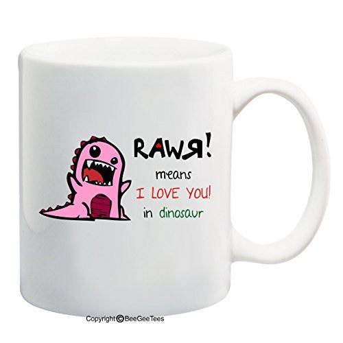 RAWR means I Love You In pink dinosaur Coffee Mug or Tea Cup by BeeGeeTees®