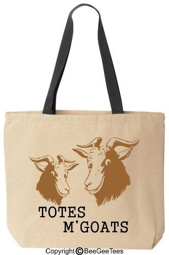 Totes M'Goats - Funny Cotton Canvas Tote Bag - Reusable by BeeGeeTees