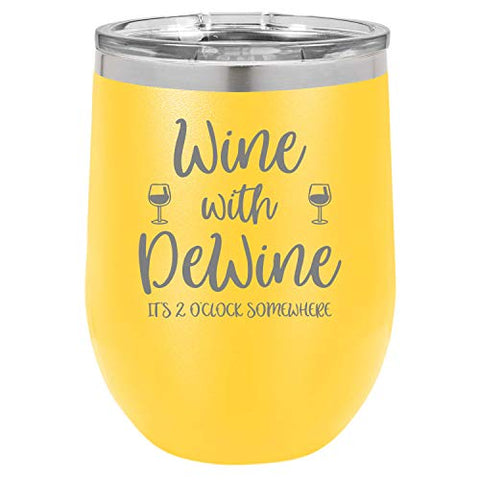 Wine With DeWine In Ohio Funny Wine Tumbler Laser Engraved Insulated Unbreakable Stemless Cup With Lid