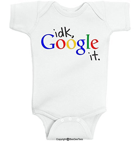 I Don't Know idk Google It Funny Baby One Piece by BeeGeeTees® (Boys and Girls)