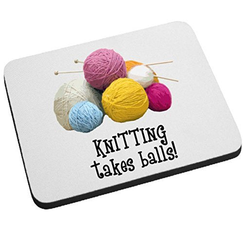 KNITTING takes balls! Funny Mouse Pad by BeeGeeTees