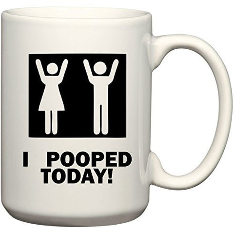 I Pooped Today 15 oz Coffee Mug or Tea Cup by BeeGeeTees