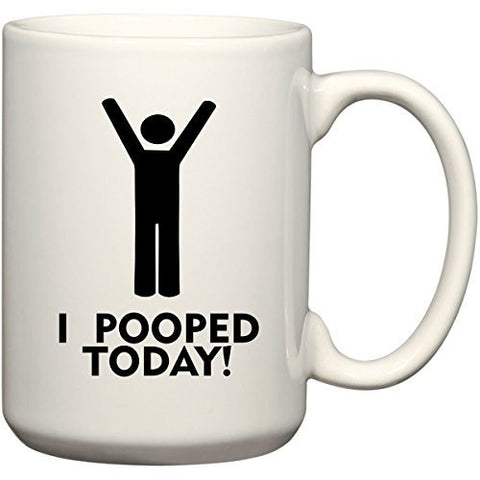 I Pooped Today 15 oz Coffee Mug or Tea Cup by BeeGeeTees