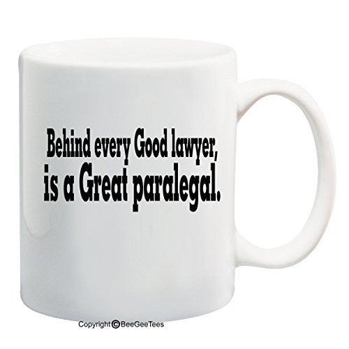 Behind Every Good lawyer is a Great paralegal Coffee Mug or Tea Cup by BeeGeeTees®