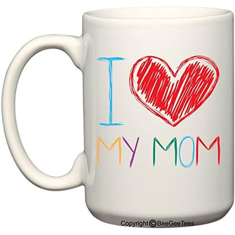 I Heart My Mom - Happy Birthday or Mothers Day Mug by BeeGeeTees (15 oz)