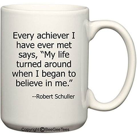 'My life turned around when I began to believe in me' Coffee Mug by BeeGeeTees