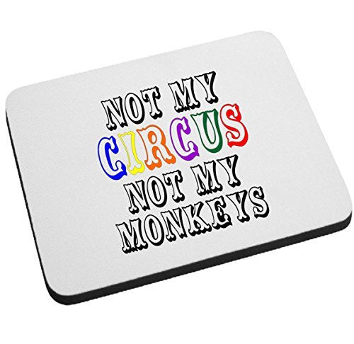 Not My CIRCUS (color) Not My Monkeys Mouse Pad by BeeGeeTees 00506c