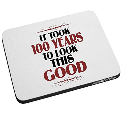 It Took 100 Years To Look This Good Birthday Mouse Pad by BeeGeeTees