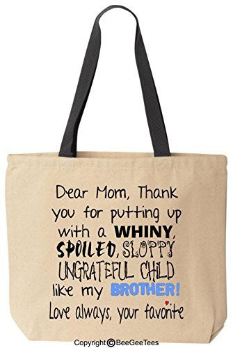 Dear Mom Thanks For Putting Up With A Spoiled Reusable Canvas Bag by BeeGeeTees®