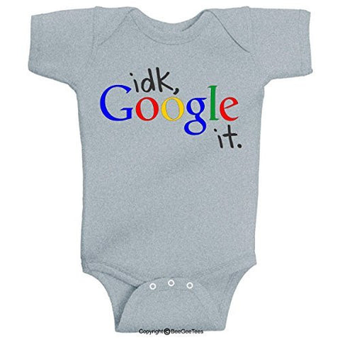 I Don't Know idk Google It Funny Baby One Piece by BeeGeeTees® (Boys and Girls)