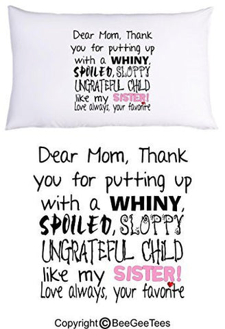 Dear Mom Thanks For Putting Up With A Spoiled Pillowcase Mothers Day Birthday Gift by BeeGeeTees® (1 Queen Pillowcase)