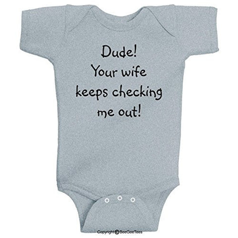 Dude Your Wife Keeps Checking Me Out Funny Romper One Piece Bodysuit by BeeGeeTees®