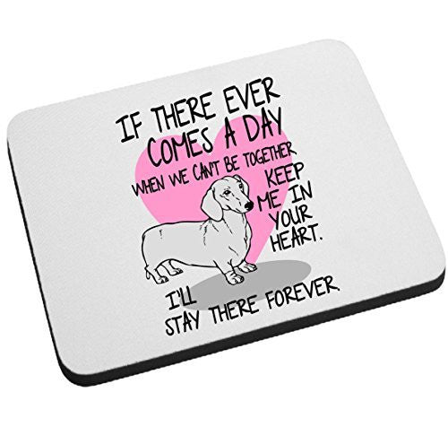 Dachshund - If There Ever Comes A Day...(Molly) Mouse Pad by BeeGeeTees® for Grandma's Kitty Rescue