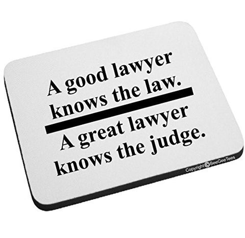 A GOOD LAWYER KNOWS THE LAW A GREAT LAWYER KNOWS THE JUDGE Mouse Pad Happy Birthday Gift by BeeGeeTees