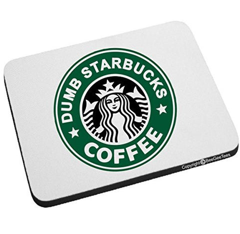 Nathan For You Dumb Starbucks Coffee Funny Mouse Pad by BeeGeeTees®