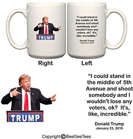 I could stand in the middle of 5th Avenue Funny Donald Trump Coffee Mug BeeGeeTees