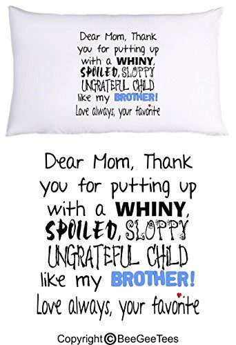 Dear Mom Thanks For Putting Up With A Spoiled Pillowcase Mothers Day Birthday Gift by BeeGeeTees® (1 Queen Pillowcase)