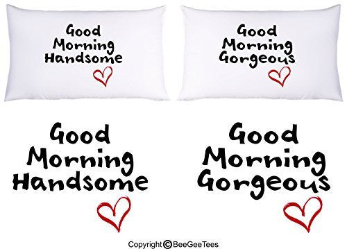 Good Morning Gorgeous Good Morning Handsome Couple Pillowcases Valentines Day Gift Romantic Anniversary Gift Wedding Gift (2 Queen Pillowcases)