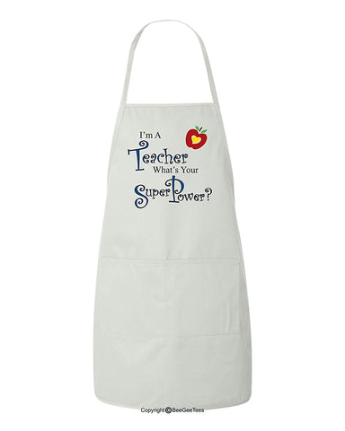 I'm A Teacher What's Your SuperPower? Funny BBQ Apron by BeeGeeTees