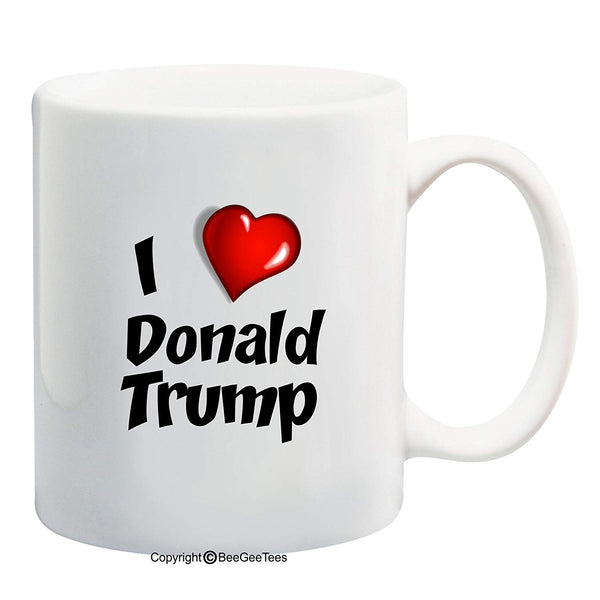 I Love Donald Trump With Heart President Trump Coffee Mug or Tea Cup by BeeGeeTees