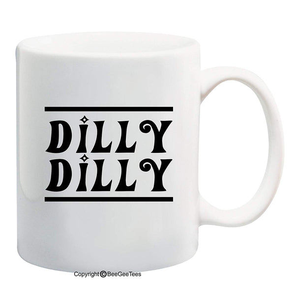 Dilly Dilly Bud Light Parody Game of Thrones Inspired Funny Coffee Mug or Tea Cup by BeeGeeTees