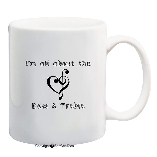 I'm All About The Bass & Treble Coffee Mug Gift by BeeGeeTees®