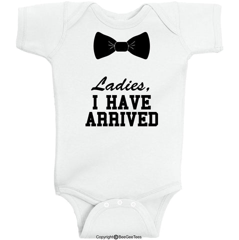 Ladies I Have Arrived Dressy Funny Baby Bodysuit Romper Hipster Gift by BeeGeeTees