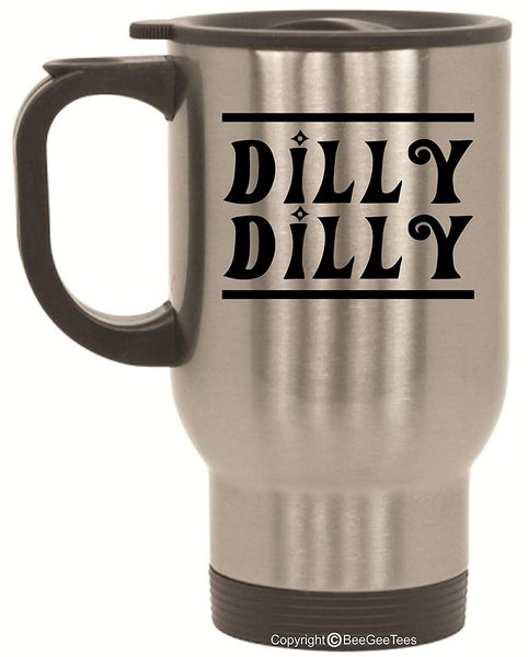 Dilly Dilly Bud Light Parody Game of Thrones Inspired Funny Stainless Steel Travel Mug by BeeGeeTees (14 oz)