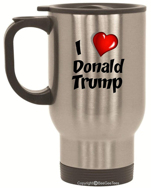 I Love Donald Trump With Heart President Trump Stainless Steel Travel Mug by BeeGeeTees (14 oz)