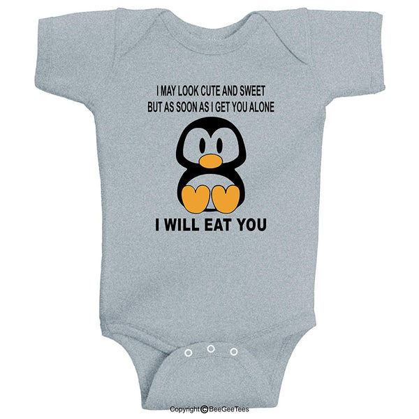 I May Look Cute and Sweet But I Will Eat You Funny Penguin Baby by BeeGeeTees