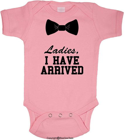 Ladies I Have Arrived Dressy Funny Baby Bodysuit Romper Hipster Gift by BeeGeeTees