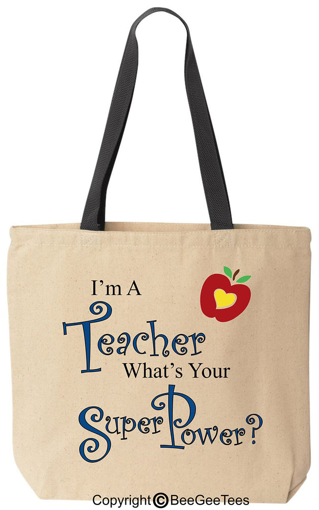 I'm A Teacher What's Your Super Power? - Funny Cotton Canvas Tote Bag - Reusable by BeeGeeTees 00488