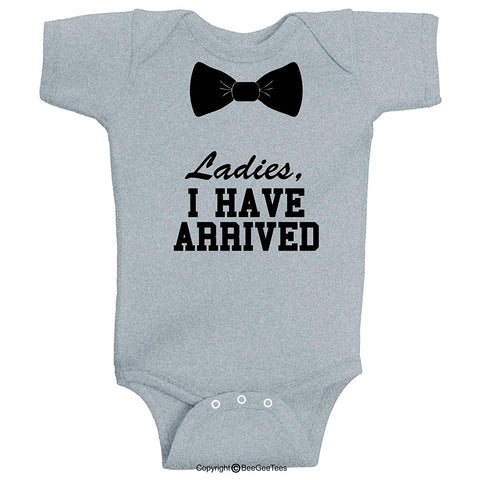 Ladies I Have Arrived Dressy Funny Baby Bodysuit Romper Hipster Gift by BeeGeeTees