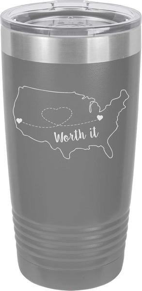 Worth It State To State Long Distance Relationship Ohio California 20 oz Insulated Tumbler Laser Engraved Unbreakable Beverage Cup