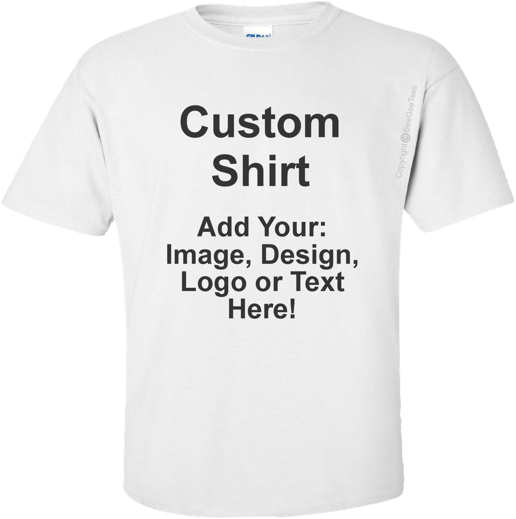 Custom T-Shirt Add Your Design, Text or Image Here Adult Unisex Shirt (White Shirt)