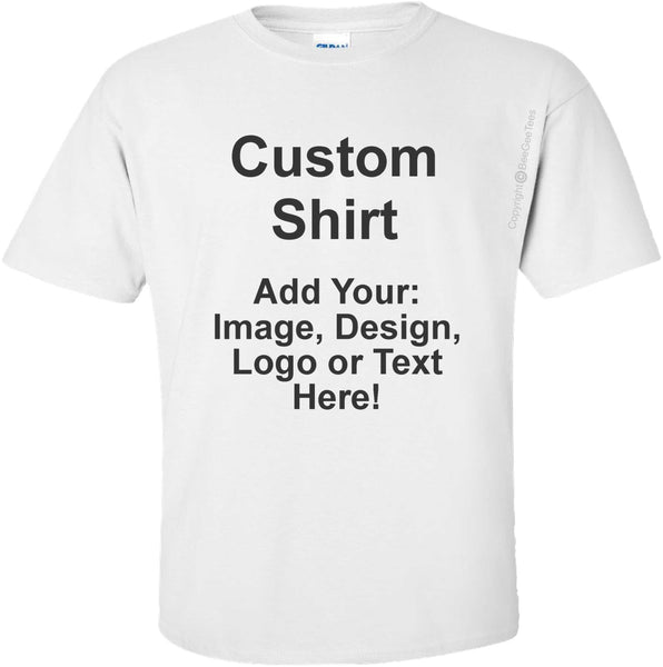 Custom T-Shirt Add Your Design, Text or Image Here Adult Unisex Shirt (White Shirt)